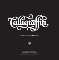 Calligraffiti: The Graphic Art of Niels Shoe Meulman 3937946217 Book Cover