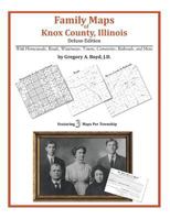Family Maps of Knox County, Illinois 142031159X Book Cover