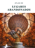 Atlas de lugares abandonados 2361957809 Book Cover