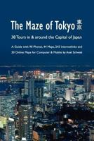 The Maze of Tokyo - 38 Tours in & around the Capital of Japan 1447807251 Book Cover