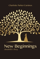 New Beginnings: Annabelle's Story 1944891870 Book Cover
