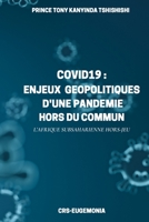 Covid19: ENJEUX GEOPOLITIQUES D'UNE PANDEMIE HORS DU COMMUN: L'Afrique subsaharienne hors-jeu B092P76PRM Book Cover