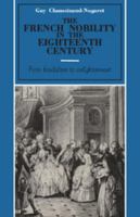 The French Nobility in the Eighteenth Century: From Feudalism to Enlightenment 0521275903 Book Cover