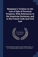 Benjamin's Treatise on the Law of Sale of Personal Property, With References to the American Decisions, and to the French Code and Civil Law 1376872102 Book Cover