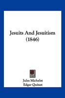 Jesuits And Jesuitism 1167393996 Book Cover