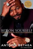 Bet On Yourself: Inside The Mind of the Ultimate Underdog 0998044806 Book Cover