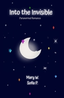 Into The Invisible B0GVZFS42K Book Cover