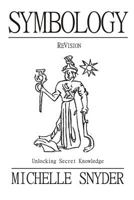 Symbology ReVision: Unlocking Secret Knowledge 1494858266 Book Cover