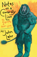 Notes on a Cowardly Lion: The Biography of Bert Lahr 0879100095 Book Cover