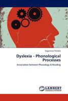 Dyslexia - Phonological Processes: Association between Phonology & Reading 3846559083 Book Cover
