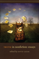 Truth in Nonfiction: Essays 1587296543 Book Cover