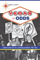 Vegas at Odds: Labor Conflict in a Leisure Economy, 1960–1985 0801893577 Book Cover