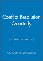 Challenging the Dominant Paradigms in Alternative Dispute Resolution: Conflict Resolution Quarterly, Volume 26, Number 4, Summer 2009 0470529806 Book Cover
