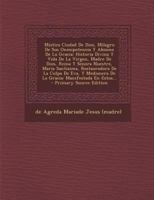Mystica Ciudad De Dios, Milagro De Su Omnipotencia, Y Abismo De La Gracia, 3: Historia Divina Y Vida De La Virgen, Madre De Dios... Manifestada... Por La Misma Se�ora � Su Esclava... Para Nueva Luz De 0341106879 Book Cover