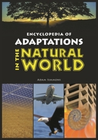 Encyclopedia of Adaptations in the Natural World 0313355568 Book Cover