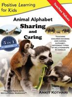 Animal Alphabet Sharing and Caring: 5-in-1 book teaching children important concepts of Sharing, Caring, Alphabet, Animals and Relationships 1947645056 Book Cover