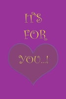 It's for you ...!: Gifts for your friends and loved ones! B08421JGW3 Book Cover