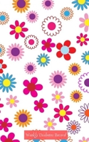 Weekly Diabetes Record: Flowers On White Cover - Diabetes Logbook - Blood Sugar Agenda - Glucose Reading Diary 1695136004 Book Cover