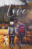 Paws-itively Love (Pet Rescue Romance) B0CVZCBSL4 Book Cover