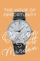 The Hour Of Opportunity 1528716566 Book Cover