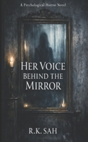 Her Voice Behind the Mirror B0GPXJCRR3 Book Cover