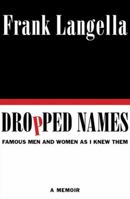 Dropped Names: Famous Men and Women As I Knew Them 0062094475 Book Cover