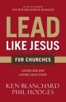 Lead Like Jesus for Churches: A Modern Day Parable for the Church 0718076389 Book Cover