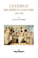 L'externat des hôpitaux de Paris (1802-1968) 2705684263 Book Cover
