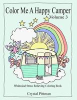 Color Me a Happy Camper III: Coloring Book 153275082X Book Cover