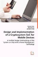 Design and Implementation of a Cryptosystem Soc for Mobile Devices - A Verified Design Methodology of the System on Chip with a Power Management Technology 3639012062 Book Cover