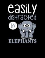 Easily Distracted By Elephants: 120 Pages, Soft Matte Cover, 8.5 x 11 107657291X Book Cover