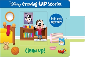 Disney Growing Up Stories - Clean Up! - Pull & Push Page Tabs! - PI Kids 1503764087 Book Cover