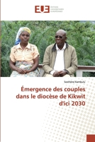 Émergence des couples dans le diocèse de Kikwit d'ici 2030 6138482395 Book Cover