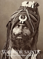 Warrior Saints: Four Centuries of Sikh Military History (Volume 1) 0956016855 Book Cover