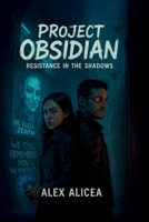 Project Obsidian: Race Against Time to Stop Reality's Collapse (The Erased Truth) B0GDWBT5D1 Book Cover