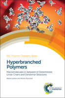 Hyperbranched Polymers: Macromolecules in between of Deterministic Linear Chains and Dendrimer Structures 1849733945 Book Cover