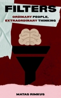 Filters: Ordinary People, Extraordinary Thinking B0FDKTKXZ7 Book Cover