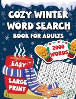 Cozy Winter Word Search Book for Adults: 100 Easy & Large Print Puzzles to Relax and Unwind 1966794002 Book Cover