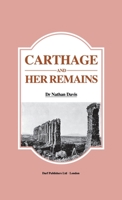 Carthage And Her Remains 1377153142 Book Cover