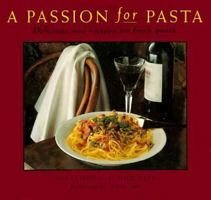 Passion for Pasta: Delicious New Recipes for Fresh Pasta 0855722223 Book Cover