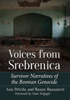 Voices from Srebrenica: Survivor Narratives of the Bosnian Genocide 1476683344 Book Cover