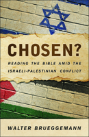 Chosen?: Reading the Bible Amid the Israeli-Palestinian Conflict 066426154X Book Cover