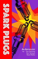 Spark Plugs : An Anthology 1735992321 Book Cover