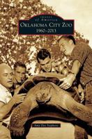 Oklahoma City Zoo: 1960-2013 1467112240 Book Cover