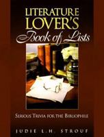 Literature Lover's Book of Lists: Serious Trivia for the Bibliophile 0735200173 Book Cover