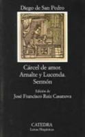 Carcel de amor; Arnalte y Lucenda; Sermon (COLECCION LETRAS HISPANICAS) (Spanish Edition) 8437600138 Book Cover