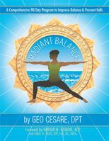 Radiant Balance: A Comprehensive 90 Day Program to Improve Balance & Prevent Falls 1524689289 Book Cover