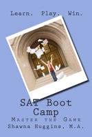 SAT Boot Camp: Learn. Play. Win. 1461152488 Book Cover