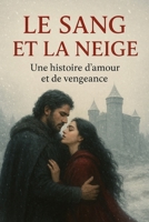 Le Sang et la Neige (French Edition) B0H3P6DQM2 Book Cover