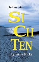 Sichten: Lyrische Blicke auf uns, unser Tun, unsere Gewohnheiten, unsere Welt und unser Miteinander. Einladung zu einer persönlichen Entdeckungsreise. (German Edition) 3384541154 Book Cover